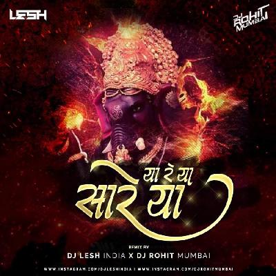 Ya Re Ya Sare Ya - DJ Lesh India X DJ Rohit Mumbai